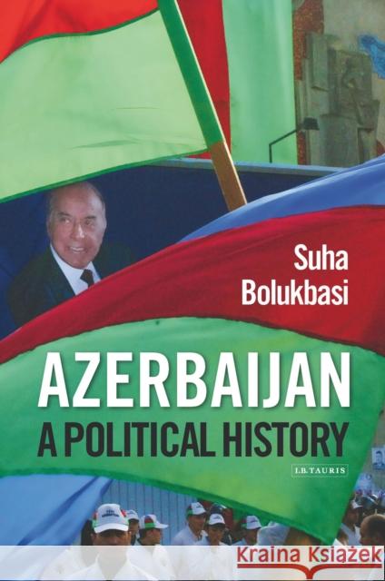 Azerbaijan: A Political History Bolukbasi, Suha 9781780767598  - książka