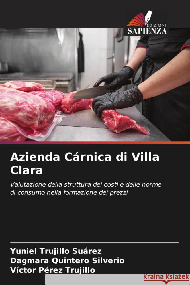 Azienda Cárnica di Villa Clara Trujillo Suárez, Yuniel, Quintero Silverio, Dagmara, Pérez Trujillo, Víctor 9786208573935 Edizioni Sapienza - książka