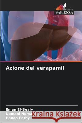 Azione del verapamil El-Bealy, Eman, Nomani, Nomani, Fathy, Hanaa 9786208464240 Edizioni Sapienza - książka