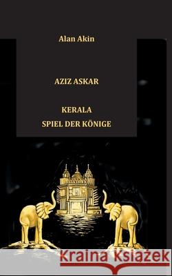 Aziz Askar: Kerala Spiel der Könige Akin, Alan 9783740764319 Twentysix - książka