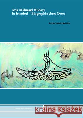 Aziz Mahmud Hudayi in Istanbul - Biographie Eines Ortes Voswinckel Filiz, Esther 9783956509896 Ergon - książka