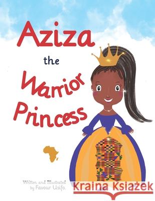 Aziza the Warrior Princess Favour Usifo, Favour Usifo 9798739264121 Independently Published - książka