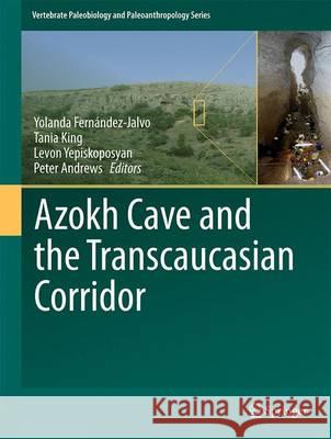 Azokh Cave and the Transcaucasian Corridor Yolanda Fernandez-Jalvo Tania King Peter, Qc Andrews 9783319249223 Springer - książka