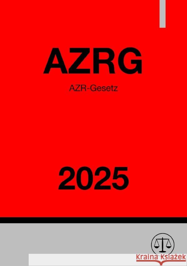 AZR-Gesetz - AZRG 2025 Studier, Ronny 9783819035692 epubli - książka