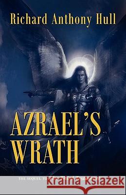 Azrael's Wrath, the Sequel to the Third Testament Richard Anthony Hull 9781936343706 Peppertree Press - książka