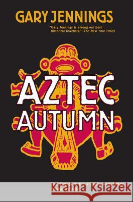 Aztec Autumn Gary Jennings 9780765317513 Forge - książka