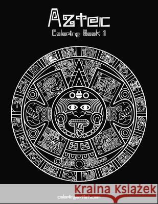 Aztec Coloring, Book 1 Nick Snels 9781505780307 Createspace - książka