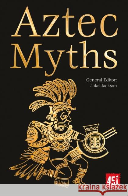 Aztec Myths Jake Jackson 9781787552975 Flame Tree Publishing - książka