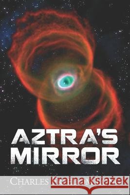Aztra's Mirror Charles Freedom Long   9798817989656 Independently Published - książka