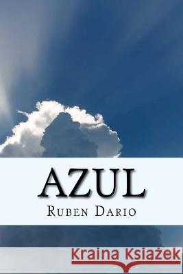 Azul- Obra relevante del modernismo hispánico (Spanish) Edition Dario, Ruben 9781547034215 Createspace Independent Publishing Platform - książka