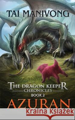 Azuran: The Dragon Keeper Chronicles Tai Manivong 9781732514102 Tai Manivong - książka