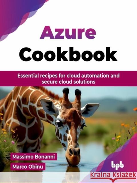 Azure Cookbook: Essential recipes for cloud automation and secure cloud solutions (English Edition) Marco Obinu 9789365890198 Bpb Publications - książka