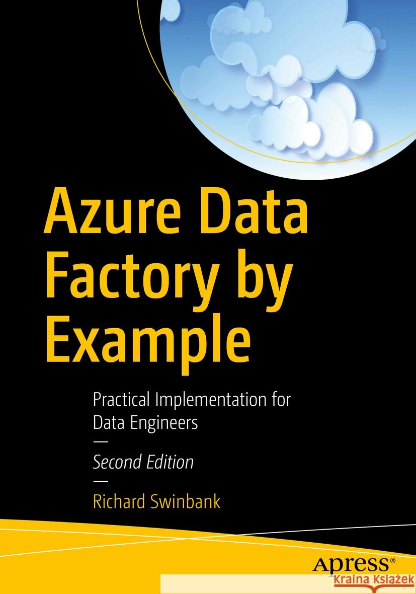 Azure Data Factory by Example Richard Swinbank 9798868802171 Apress - książka