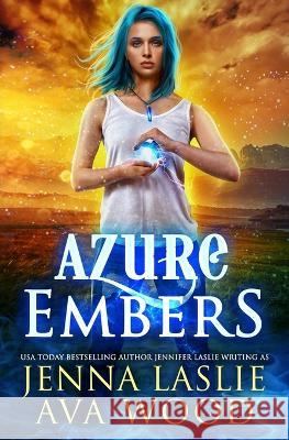 Azure Embers Ava Wood, Jenna Laslie, Jennifer Laslie 9781099351112 Independently Published - książka