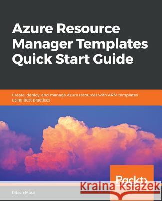 Azure Resource Manager Templates Quick Start Guide Ritesh Modi 9781789803235 Packt Publishing - książka