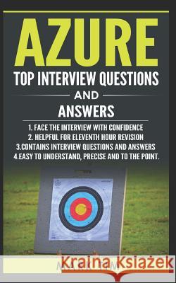Azure Top Interview Questions and Answers - Microsoft Azure: Face the Microsoft Azure Interview with Confidence Mark Tim 9781099420504 Independently Published - książka