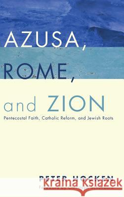 Azusa, Rome, and Zion Peter Hocken, Christoph Schönborn 9781498228367 Pickwick Publications - książka