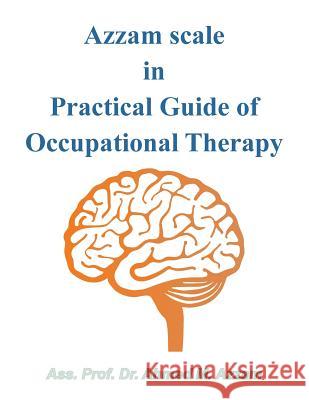 Azzam Scale in Practical Guide of Occupational Therapy Dr Ass Prof Ahmed M Azzam 9781543749557 Partridge Publishing Singapore - książka