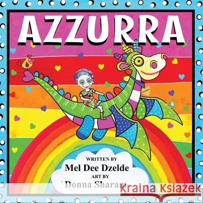 Azzurra Mel Dee Dzelde Donna Sharam Rachael Bermingham 9780987302472 Melinda Dee Dzelde - książka