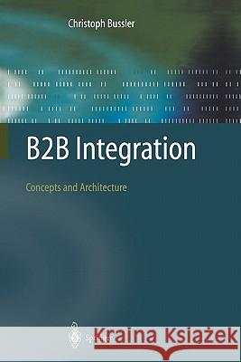 B2B Integration: Concepts and Architecture Bussler, Christoph 9783642077975 Not Avail - książka