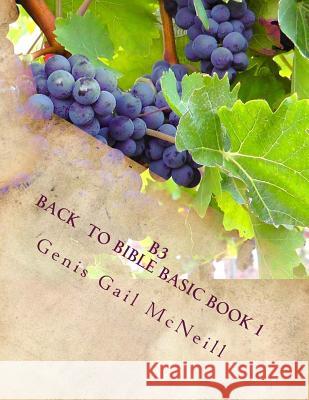 B3 Back to Bible Basic: Back to Bible Basic Book 1 Genis G. McNeill 9781539388296 Createspace Independent Publishing Platform - książka