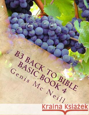 B3 Back to Bible Basic Book 4: Back to Bible Basic Book 4 Genis Gail M 9781539940081 Createspace Independent Publishing Platform - książka