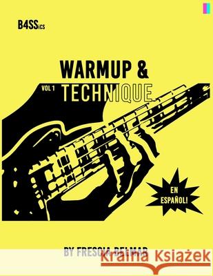 B4ssics, Vol 1: Warmup & Technique (Spanish) Belmar, Frescia 9798797117513 Independently published - książka