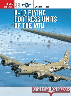 B-17 Flying Fortress Units of the Mto Hess, William N. 9781841765808 Osprey Publishing (UK) - książka