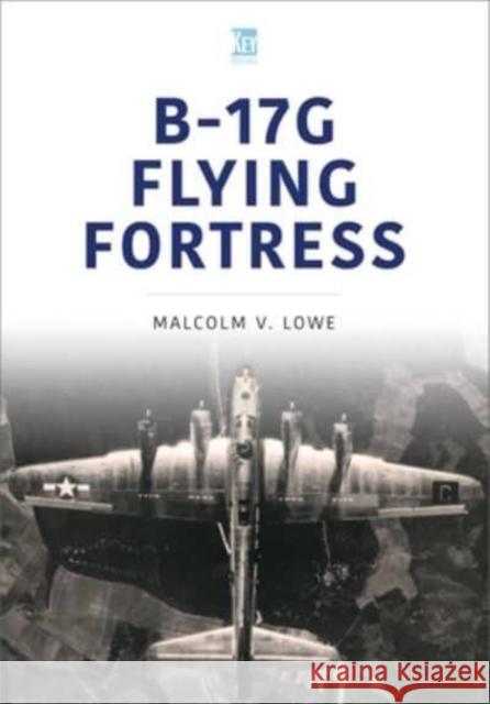 B-17G Flying Fortress Malcolm Lowe 9781802823134 Key Publishing Ltd - książka