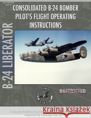 B-24 Liberator Bomber Pilot's Flight Manual Periscope Film.com 9781411613218 Lulu.com - książka