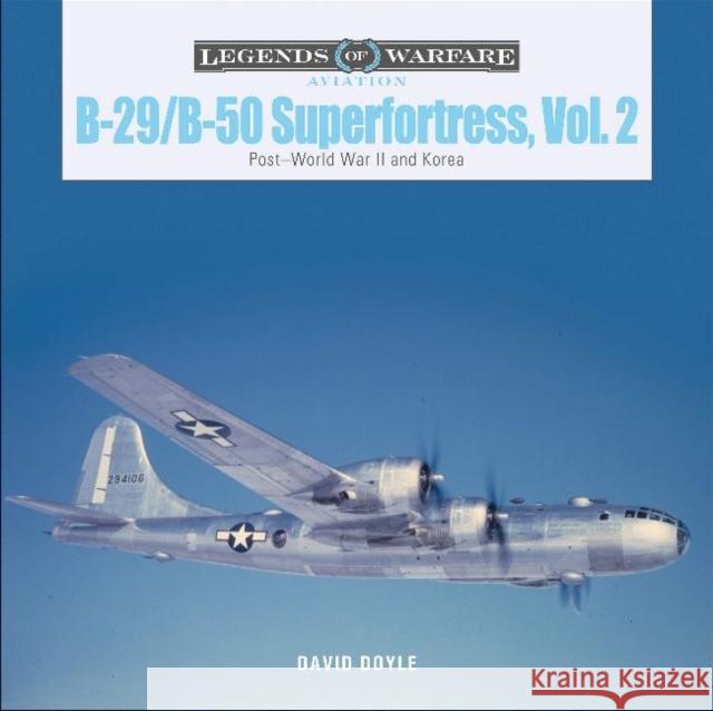 B-29/B-50 Superfortress, Vol. 2: Post–World War II and Korea David Doyle 9780764360787 Schiffer Publishing Ltd - książka