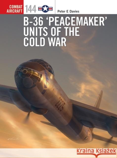 B-36 'Peacemaker' Units of the Cold War Peter E. Davies Gareth Hector Jim Laurier 9781472850393 Bloomsbury Publishing PLC - książka