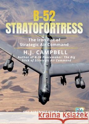B-52 Stratofortress: The Iron Fist of Strategic Air Command H. J. Campbell 9781737498278 Electrikbooks - książka