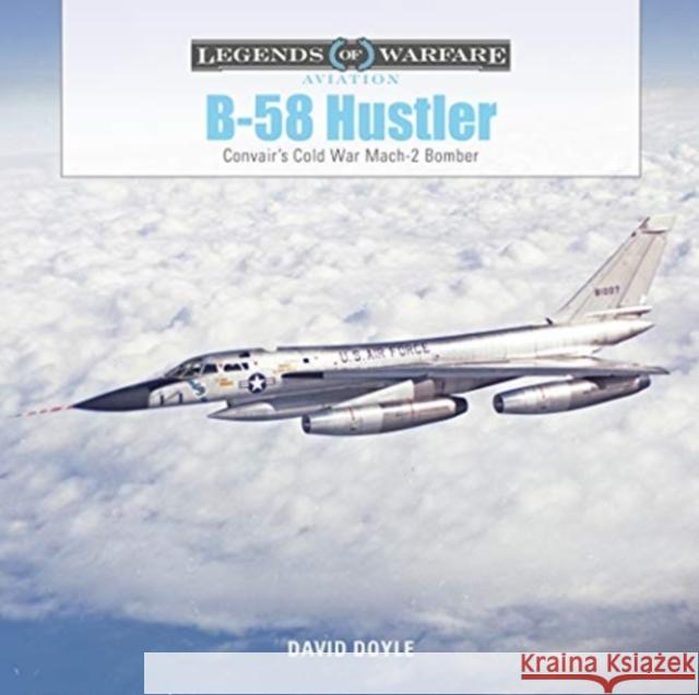 B-58 Hustler: Convair's Cold War Mach 2 Bomber David Doyle 9780764361319 Schiffer Publishing - książka