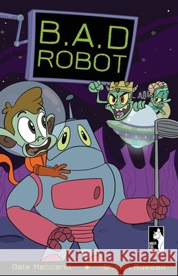 B.A.D Robot Dale Maccanti Shaun Russell  9780992346577 White Cat Press - książka