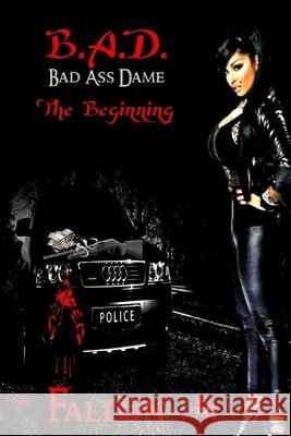 B.A.D. The Beginning Fallon Willis-Blaqk 9781720387787 Createspace Independent Publishing Platform - książka