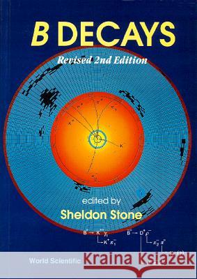 B Decays (Revised 2nd Edition) Sheldon Stone 9789810218362 World Scientific Publishing Company - książka