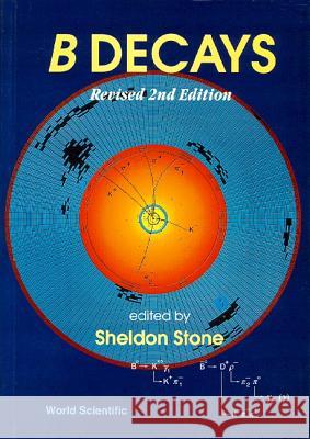 B Decays (Revised 2nd Edition) Sheldon Stone 9789810218973 World Scientific Publishing Company - książka