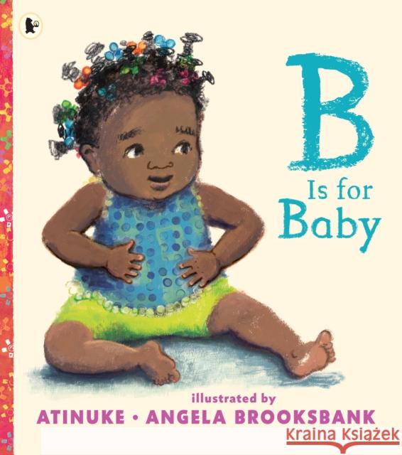 B Is for Baby Atinuke Angela Brooksbank  9781406390872 Walker Books Ltd - książka