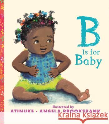 B Is for Baby Atinuke                                  Angela Brooksbank 9781536201666 Candlewick Press (MA) - książka