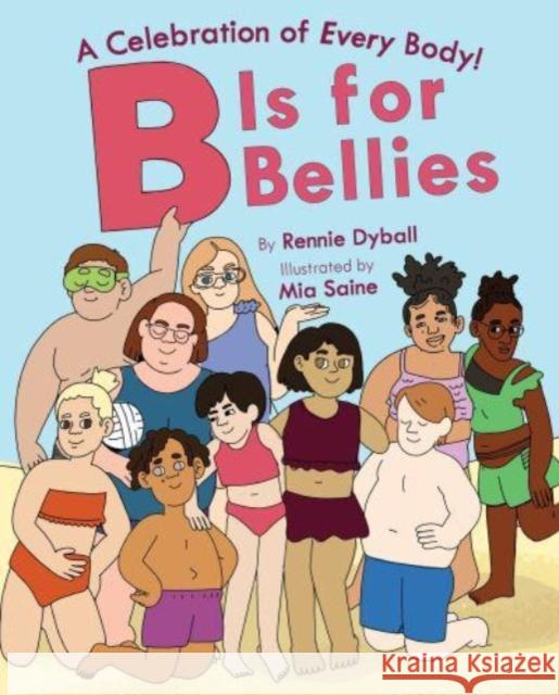 B Is for Bellies Rennie Dyball 9780358683650 HarperCollins Publishers Inc - książka