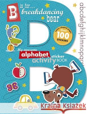 B is for Break Dancing Bear Annie Simpson 9781783934430 Make Believe Ideas - książka