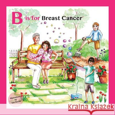 B Is for Breast Cancer Simon Howell Sue Roche Anita Howell 9781999313609 Not Avail - książka