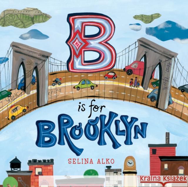 B Is for Brooklyn Selina Alko 9780805092134 Henry Holt & Company - książka