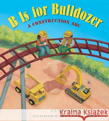 B Is for Bulldozer: A Construction ABC June Sobel 9780544108080  - książka