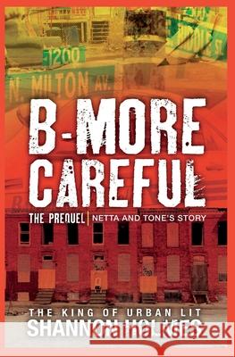 B-more Careful The Prequel Shannon Holmes 9780981497891 Shannonholmesmedia - książka