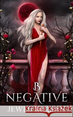 B Negative Jewel Killian 9798753321503 Independently Published - książka