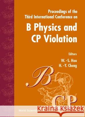 B Physics & Cp Violation '99, 3rd Intl Conf H-Y Cheng Wei-Shu Hou H. y. Cheng 9789810243760 World Scientific Publishing Company - książka