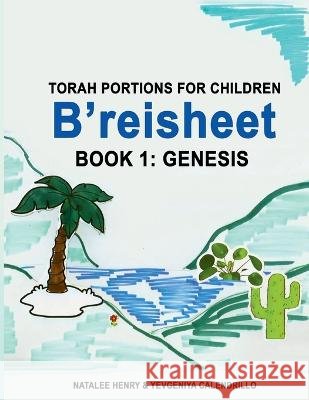 B'reisheet (Book 1: Genesis) Natalee Henry Yevgeniya Calendrillo  9781513637235 Movement Publishing - książka