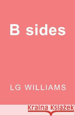 B sides Williams, Lg 9781545352274 Createspace Independent Publishing Platform - książka